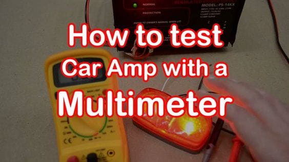  How to Test a Car Amplifier With Or Without a Multimeter | Step-By-Step